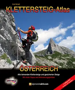 KLETTERSTEIG-ATLAS ÖSTERREICH (5. Auflage): Alle lohnenden Klettersteige - von leicht bis extrem schwierig & interessante gesicherte Steige u. Überschreitungen - in einem Band! - 1