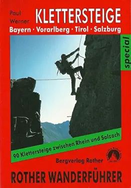 Klettersteige: Bayern - Vorarlberg - Tirol - Salzburg - 90 Klettersteige zwischen Rhein und Salzach - 1