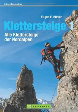 Klettersteige der Nordalpen: Die schönsten Steige von Berchtesgaden bis Hohe Tauern, vom Allgäu bis ins Engadin, mit Tipps und Karten zu jeder Tour (Erlebnis Bergsteigen) - 1
