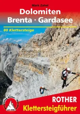 Klettersteige Dolomiten - Brenta - Gardasse. 80 Klettersteigtouren zwischen Sexten und Riva (Rother Wanderführer special) - 1