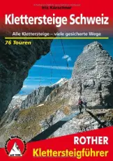 Klettersteige Schweiz: Alle Klettersteige viele gesicherte Wege. 76 Touren (Rother Wanderführer special) - 1