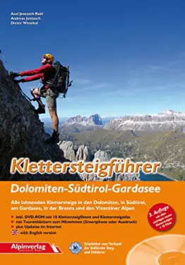 Klettersteigführer Dolomiten - Südtirol - Gardasee: Alle lohnenden Klettersteige in den Dolomiten, in Südtirol, am Gardasee, in der Brenta und in den Vizentiner Alpen - 1
