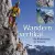 Wandern vertikal: Die Klettersteige der Schweiz - 1